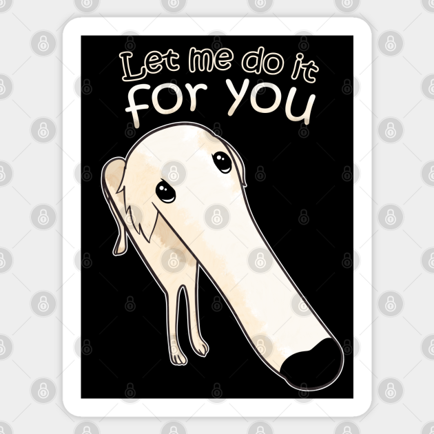Let me do it for you - Borzoi Dog - Sticker | TeePublic